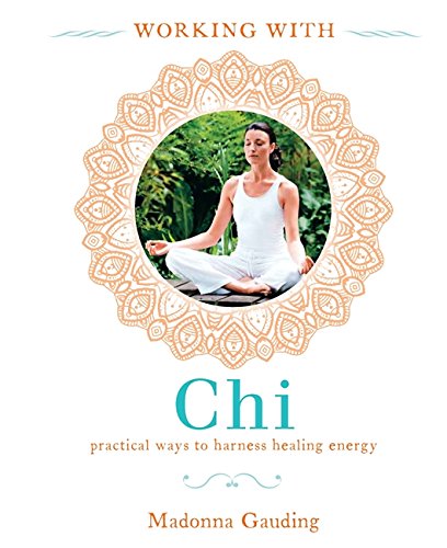 WORKING WITH CHI - ENERGY HEALING